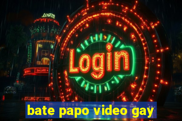 bate papo video gay